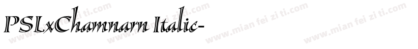PSLxChamnarn Italic字体转换